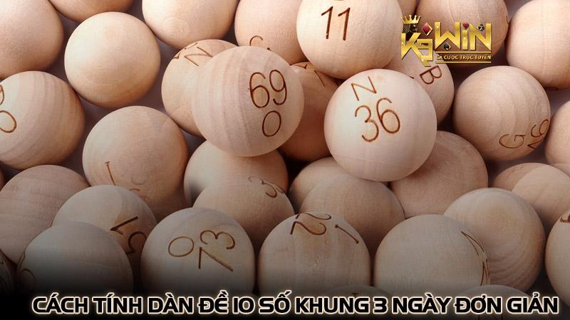 Cách Tính Dàn Đề 10 Số Khung 3 Ngày Đơn Giản